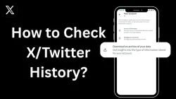 How to Check Your X (Twitter) History in 2025? (X History Guide)
